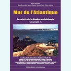 Atlantic Wall - The Keys to the Bunker Archeology - Volume 8